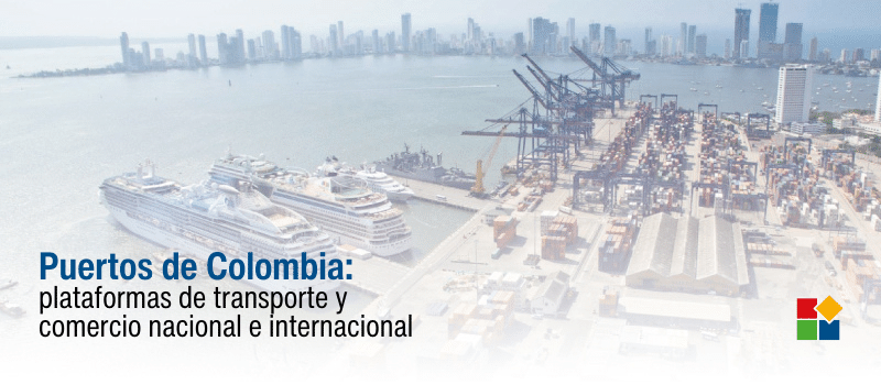 Puertos de Colombia: plataformas de transporte y comercio nacional e internacional